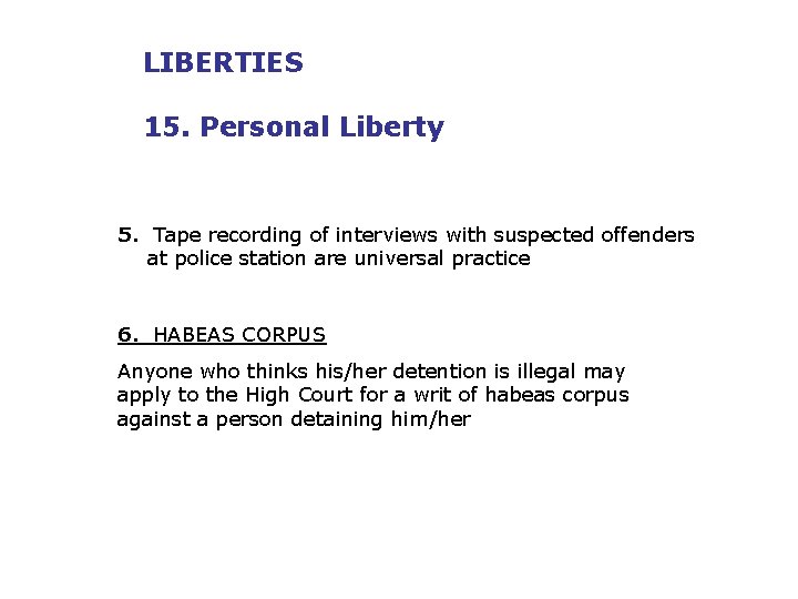 LIBERTIES 15. Personal Liberty 5. Tape recording of interviews with suspected offenders at police