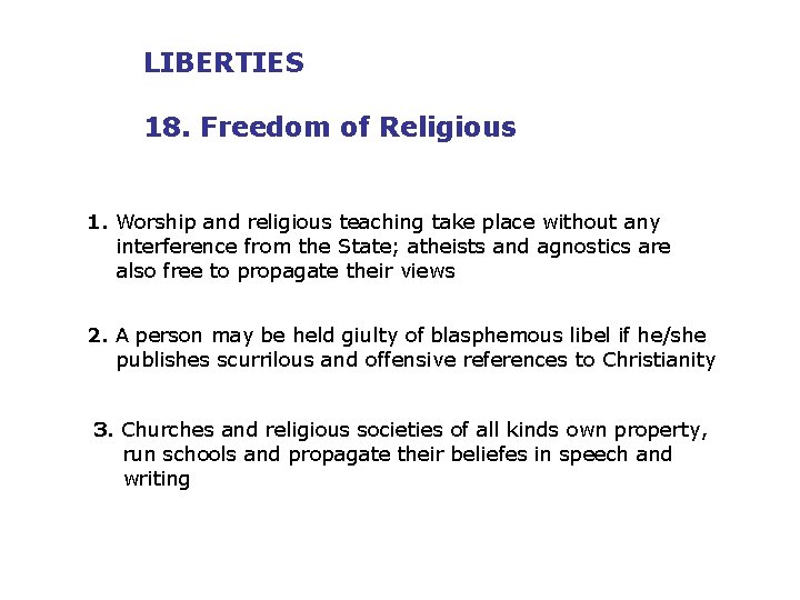 LIBERTIES 18. Freedom of Religious 1. Worship and religious teaching take place without any