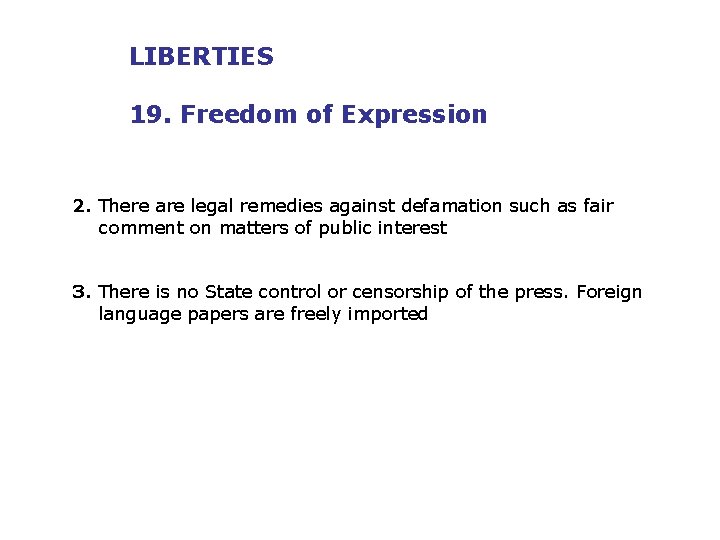 LIBERTIES 19. Freedom of Expression 2. There are legal remedies against defamation such as