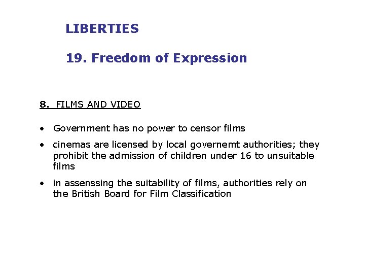 LIBERTIES 19. Freedom of Expression 8. FILMS AND VIDEO • Government has no power