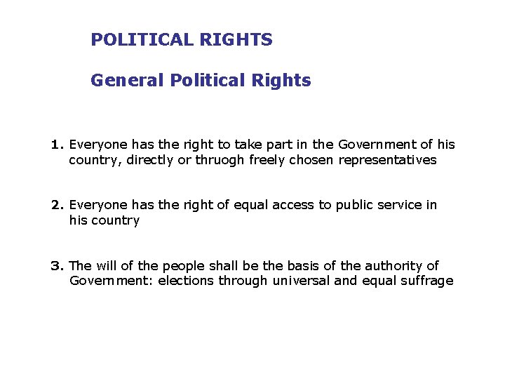 POLITICAL RIGHTS General Political Rights 1. Everyone has the right to take part in
