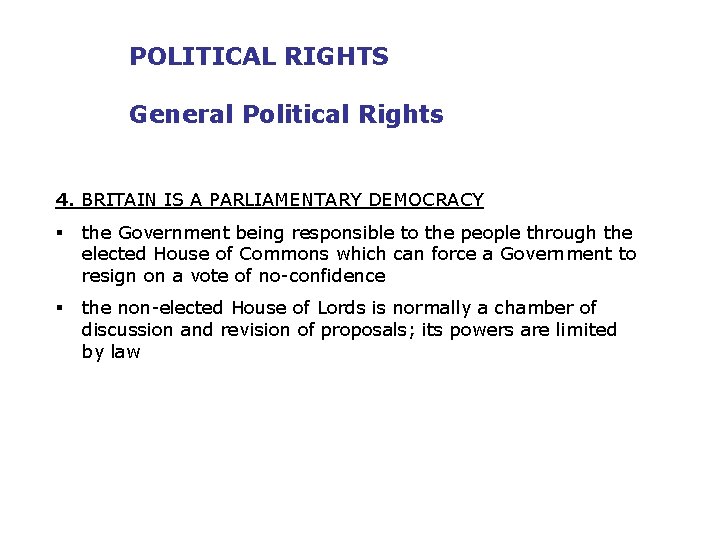 POLITICAL RIGHTS General Political Rights 4. BRITAIN IS A PARLIAMENTARY DEMOCRACY § the Government