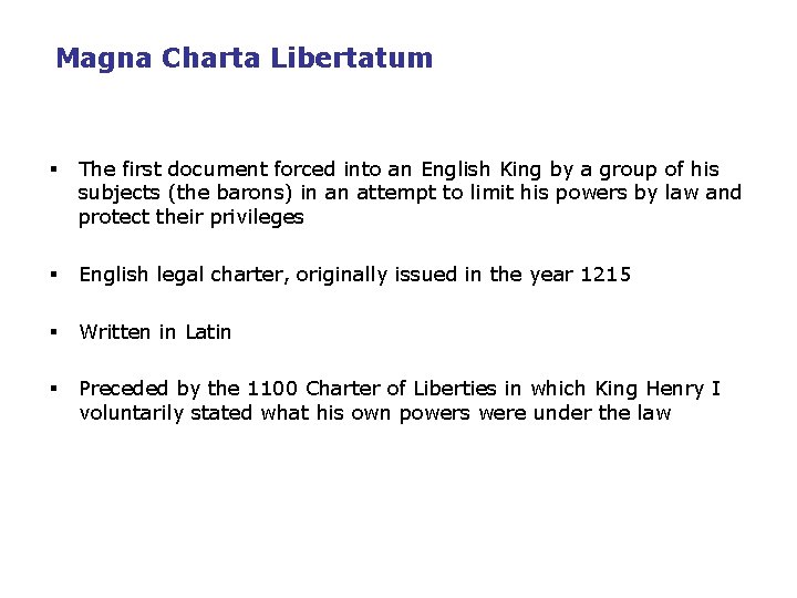 Magna Charta Libertatum § The first document forced into an English King by a