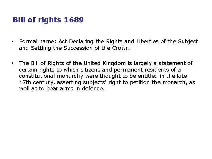 Bill of rights 1689 § Formal name: Act Declaring the Rights and Liberties of