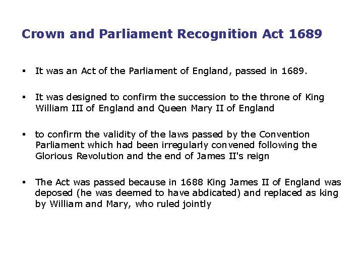 Crown and Parliament Recognition Act 1689 § It was an Act of the Parliament