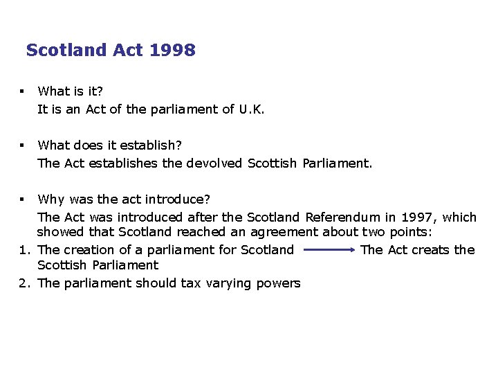 Scotland Act 1998 § What is it? It is an Act of the parliament