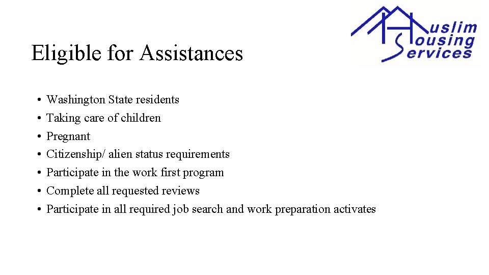 Eligible for Assistances • • Washington State residents Taking care of children Pregnant Citizenship/