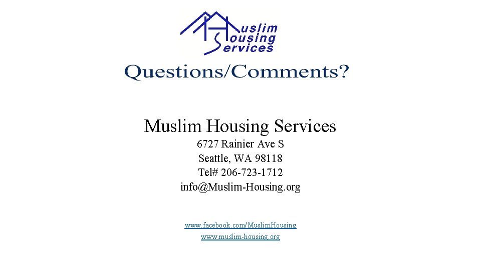 Muslim Housing Services 6727 Rainier Ave S Seattle, WA 98118 Tel# 206 -723 -1712