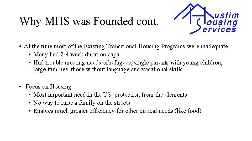 Why MHS was Founded cont. • At the time most of the Existing Transitional