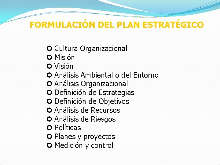 FORMULACIÓN DEL PLAN ESTRATÉGICO ¢ Cultura Organizacional ¢ Misión ¢ Visión ¢ Análisis Ambiental