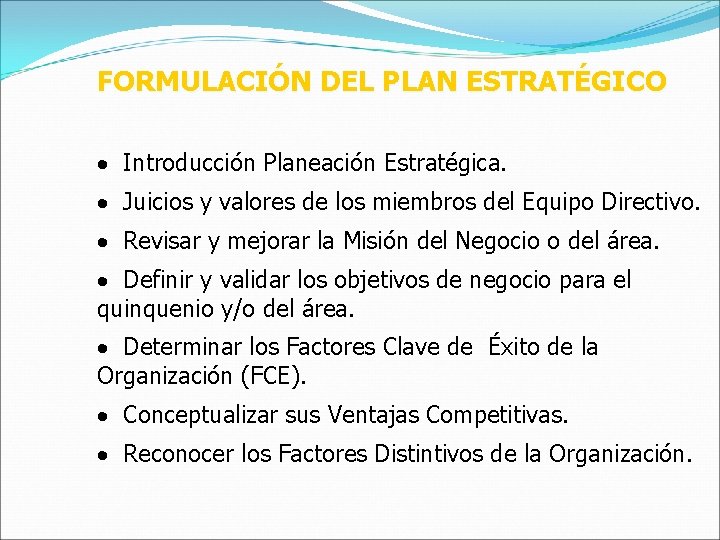 FORMULACIÓN DEL PLAN ESTRATÉGICO · Introducción Planeación Estratégica. · Juicios y valores de los