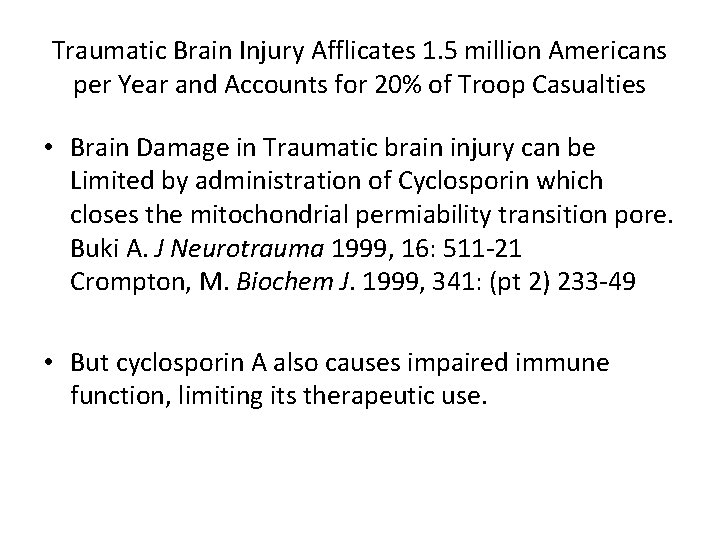 Traumatic Brain Injury Afflicates 1. 5 million Americans per Year and Accounts for 20% Traumatic Brain Injury Afflicates 1. 5 million Americans per Year and Accounts for 20%