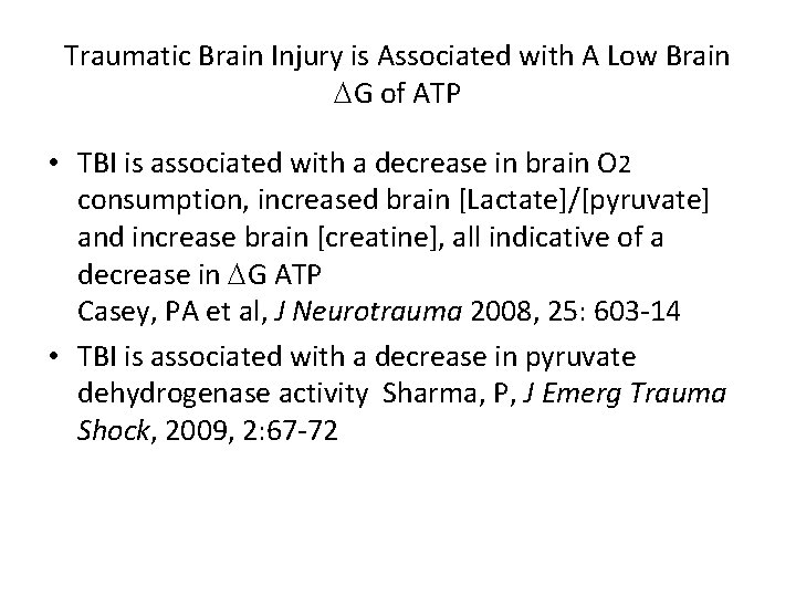 Traumatic Brain Injury is Associated with A Low Brain DG of ATP • TBI Traumatic Brain Injury is Associated with A Low Brain DG of ATP • TBI