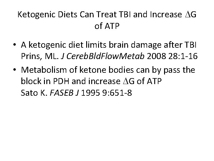Ketogenic Diets Can Treat TBI and Increase DG of ATP • A ketogenic diet Ketogenic Diets Can Treat TBI and Increase DG of ATP • A ketogenic diet