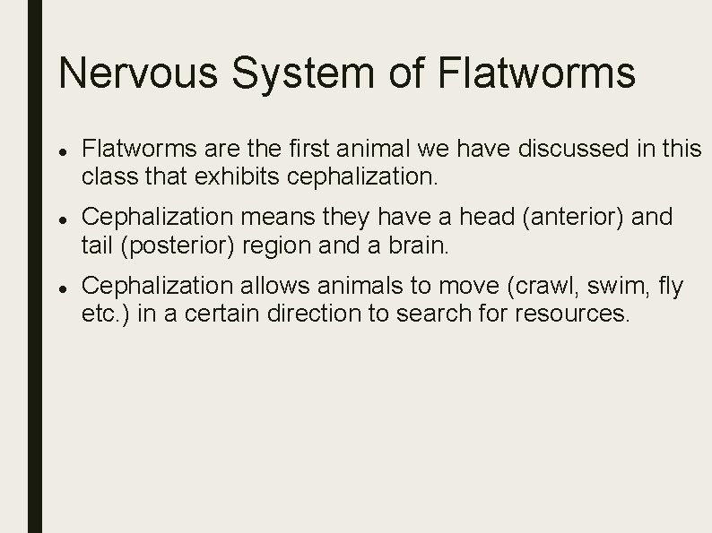 Nervous System of Flatworms are the first animal we have discussed in this class Nervous System of Flatworms are the first animal we have discussed in this class