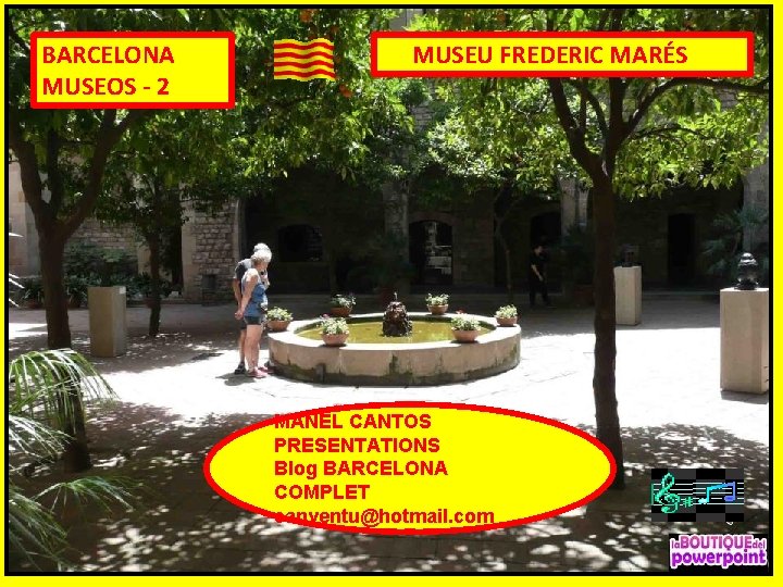 BARCELONA MUSEOS - 2 MUSEU FREDERIC MARÉS MANEL CANTOS PRESENTATIONS Blog BARCELONA COMPLET canventu@hotmail.