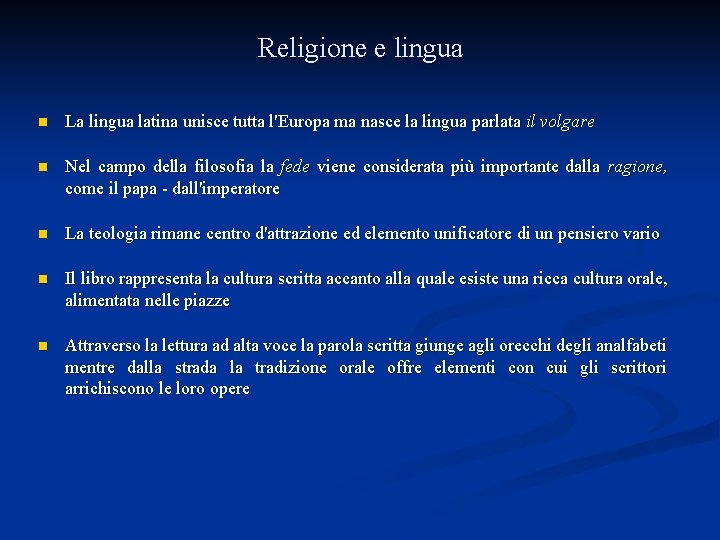 Religione e lingua n La lingua latina unisce tutta l'Europa ma nasce la lingua