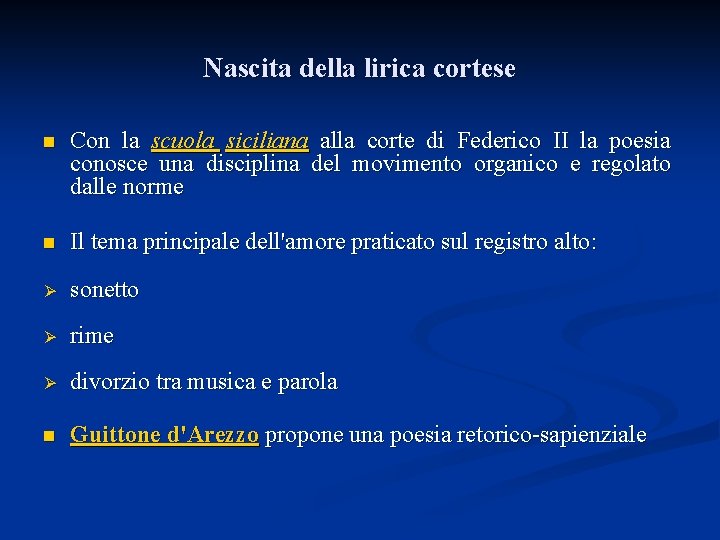 Nascita della lirica cortese n Con la scuola siciliana alla corte di Federico II