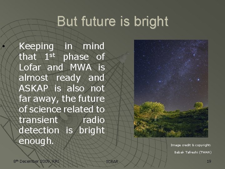 But future is bright • Keeping in mind that 1 st phase of Lofar But future is bright • Keeping in mind that 1 st phase of Lofar