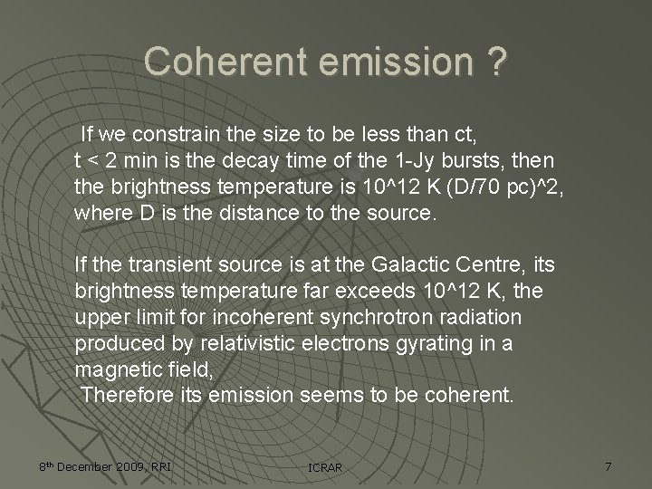 Coherent emission ? If we constrain the size to be less than ct, t Coherent emission ? If we constrain the size to be less than ct, t