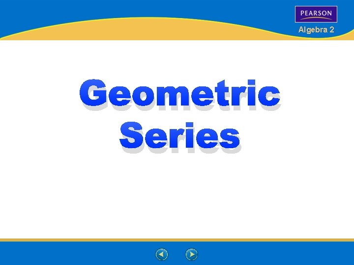 Algebra 2 Geometric Series 