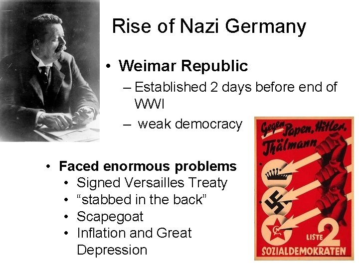 Rise of Nazi Germany • Weimar Republic – Established 2 days before end of