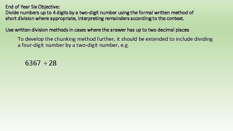 End of Year Six Objective: Divide numbers up to 4 digits by a two-digit