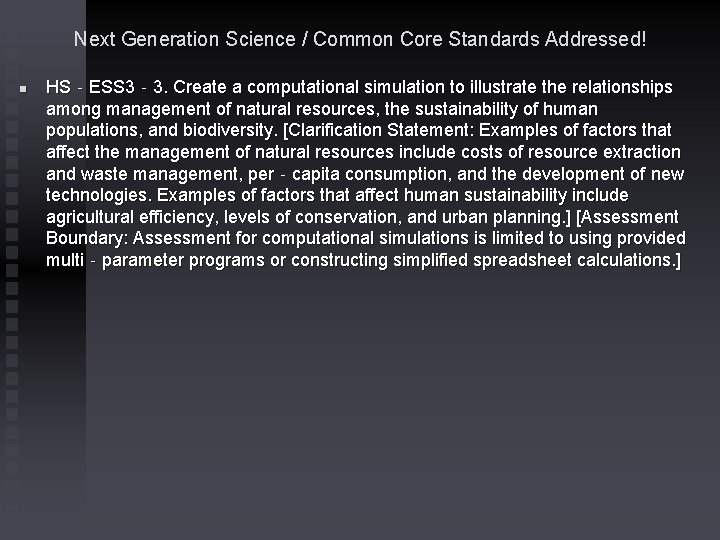 Next Generation Science / Common Core Standards Addressed! n HS‐ESS 3‐ 3. Create a