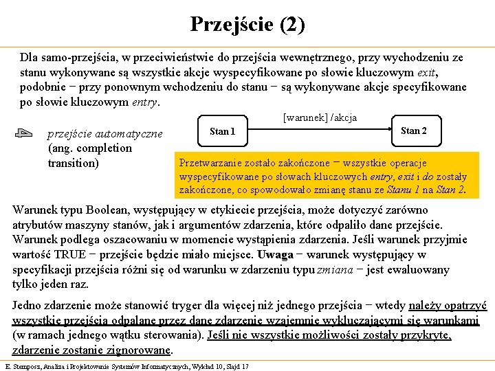 Przejście (2) Dla samo-przejścia, w przeciwieństwie do przejścia wewnętrznego, przy wychodzeniu ze stanu wykonywane