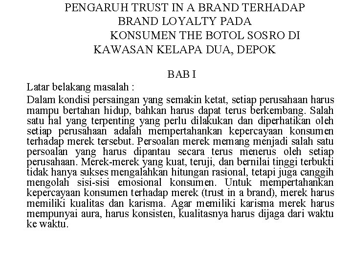 PENGARUH TRUST IN A BRAND TERHADAP BRAND LOYALTY PADA KONSUMEN THE BOTOL SOSRO DI