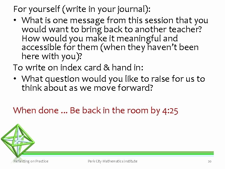 For yourself (write in your journal): • What is one message from this session