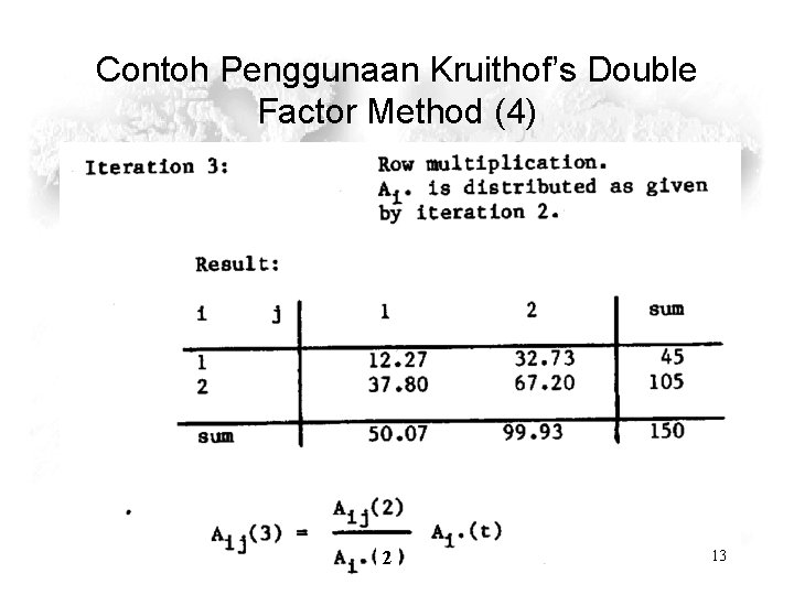 Contoh Penggunaan Kruithof’s Double Factor Method (4) 2 13 