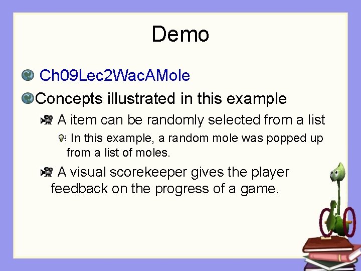 Demo Ch 09 Lec 2 Wac. AMole Concepts illustrated in this example A item