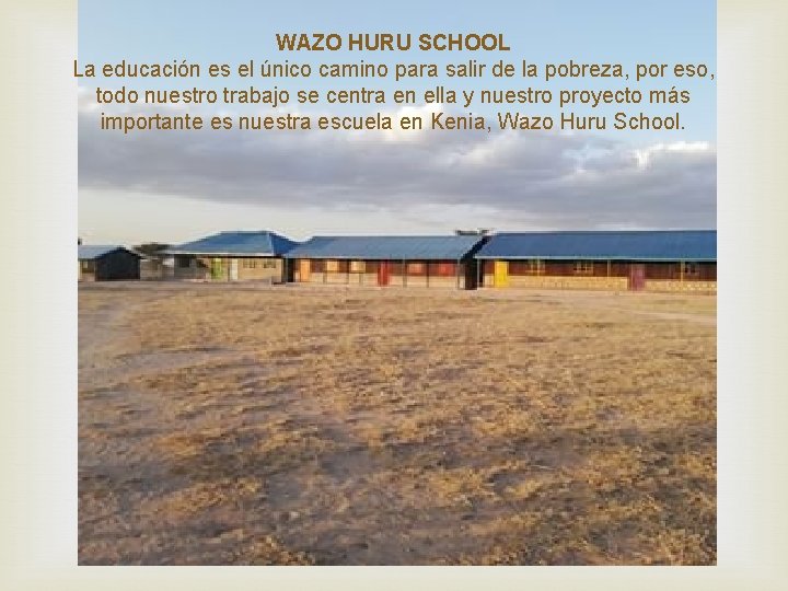 WAZO HURU SCHOOL La educación es el único camino para salir de la pobreza,