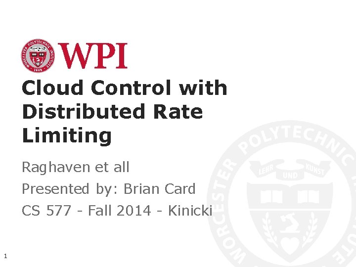Cloud Control with Distributed Rate Limiting Raghaven et all Presented by: Brian Card CS