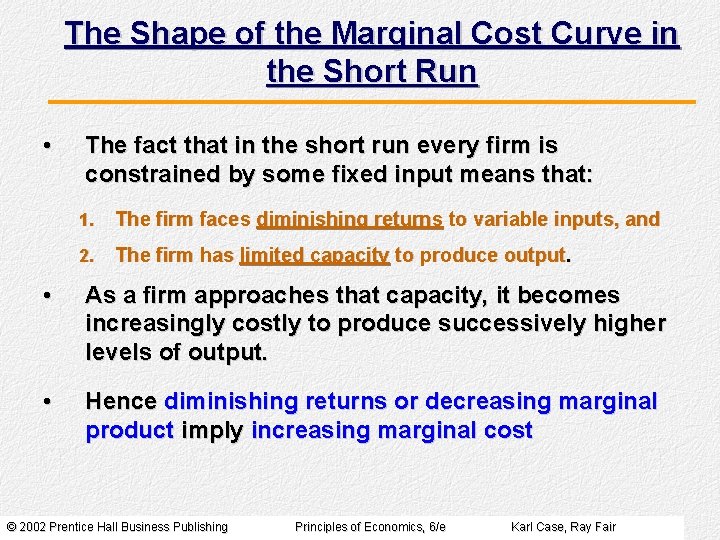 The Shape of the Marginal Cost Curve in the Short Run • The fact