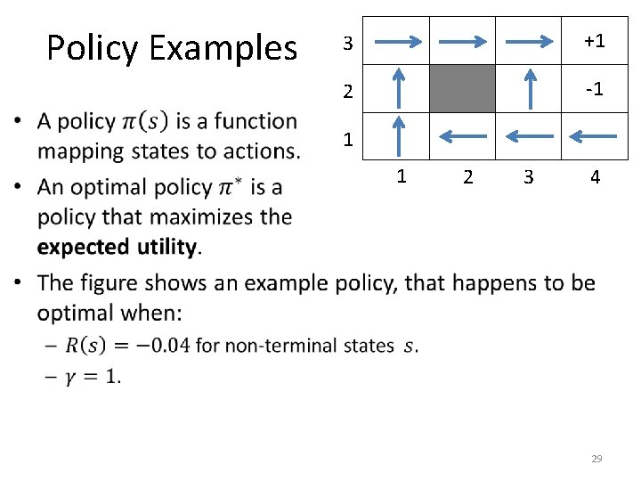 Policy Examples 3 +1 2 -1 1 1 2 3 4 29 