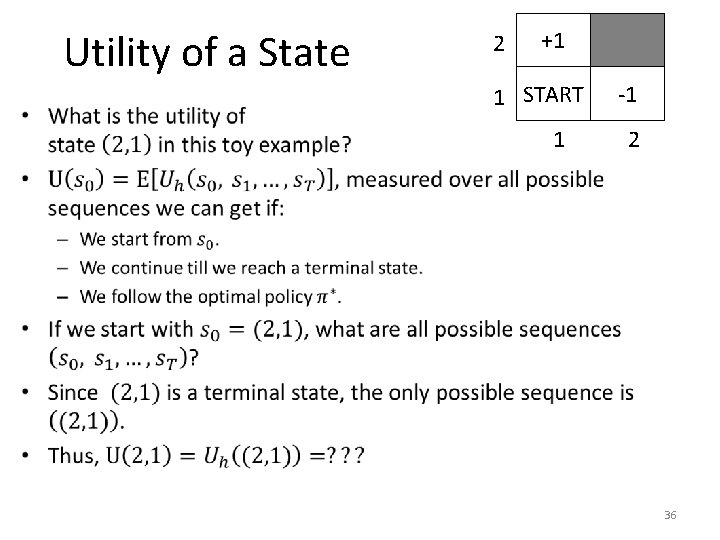 Utility of a State • 2 +1 1 START 1 -1 2 36 