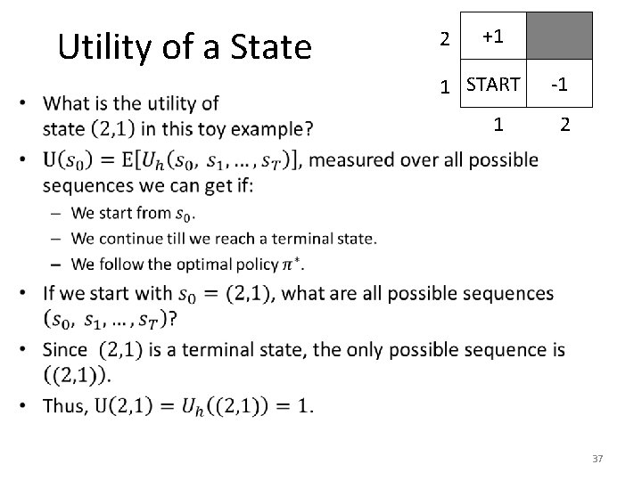 Utility of a State • 2 +1 1 START 1 -1 2 37 