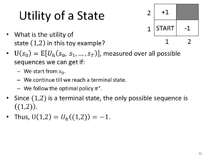 Utility of a State • 2 +1 1 START 1 -1 2 38 