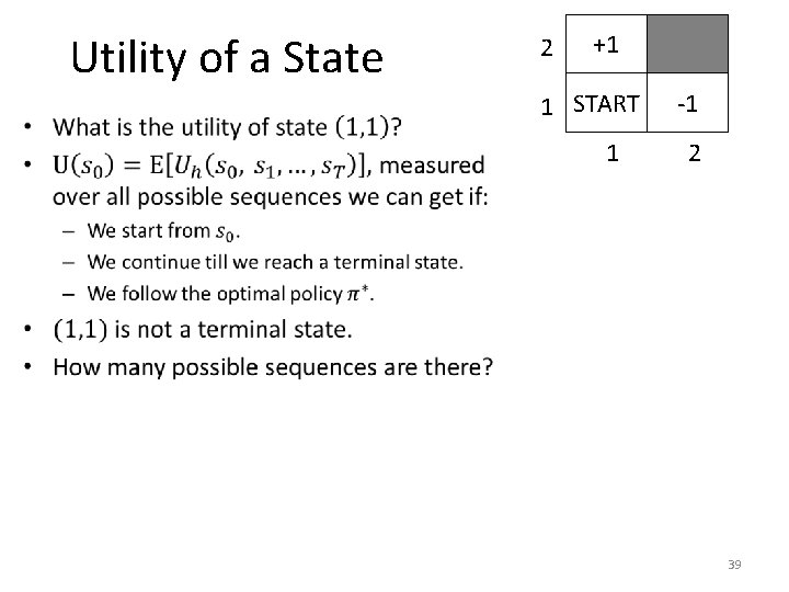 Utility of a State • 2 +1 1 START 1 -1 2 39 