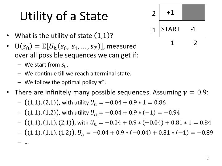 Utility of a State • 2 +1 1 START 1 -1 2 42 
