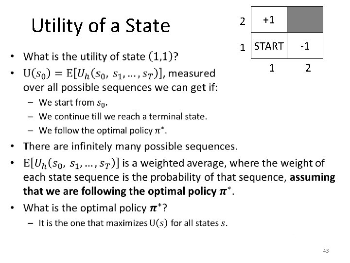 Utility of a State • 2 +1 1 START 1 -1 2 43 