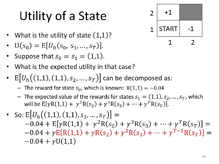 Utility of a State • 2 +1 1 START 1 -1 2 46 