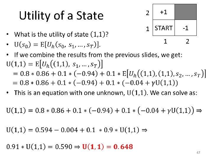 Utility of a State • 2 +1 1 START 1 -1 2 47 