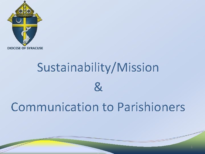 Sustainability/Mission & Communication to Parishioners 1 