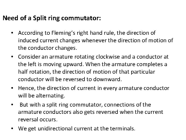 Need of a Split ring commutator: • According to Fleming’s right hand rule, the