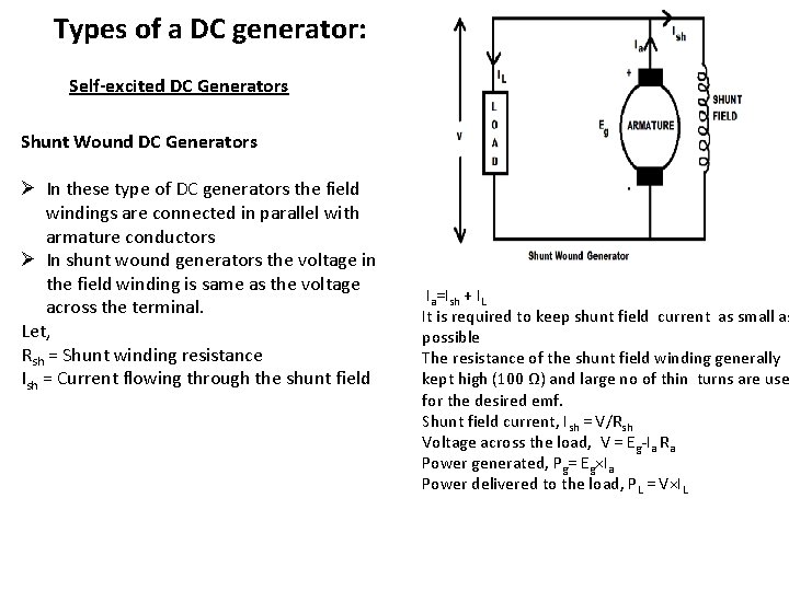 Types of a DC generator: Self-excited DC Generators Shunt Wound DC Generators Ø In