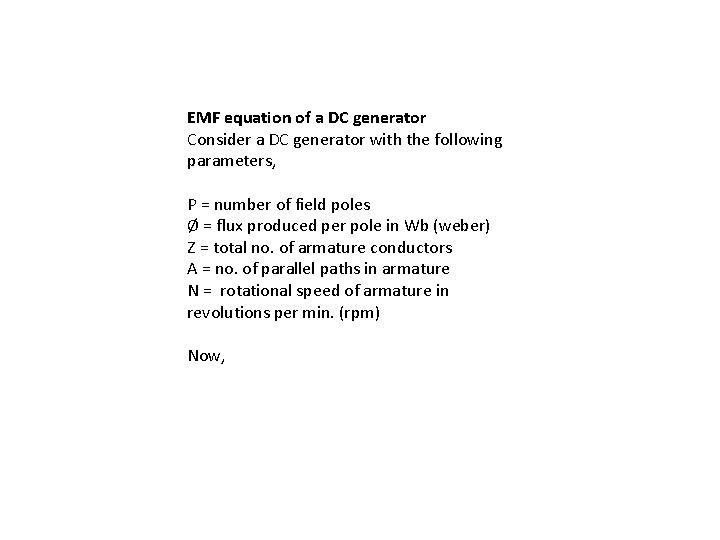 EMF equation of a DC generator Consider a DC generator with the following parameters,