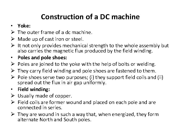 Construction of a DC machine • Ø Ø Ø Yoke: The outer frame of